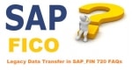 Legacy Data Transfer in SAP_FIN 720 Interview Questions and Answer