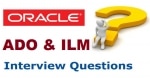 Oracle ADO/ILM Interview Questions and Answers