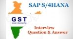 SAP S/4HANA GST Interview Questions and Answer