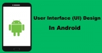 User Interface (UI) Design in Android App