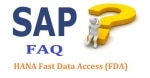 SAP HANA Fast Data Access (FDA) Interview Questions and Answer