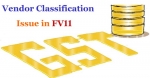 GST Vendor classification issue in FV11