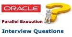 Oracle Parallel Execution Interview Questions and Answers